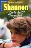 Shannon - Liebe heisst Verzeihen