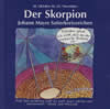 Johann Mayrs Satierkreiszeichen - Der Skorpion