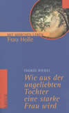 Wie aus der ungeliebten Tochter eine starke Frau wird