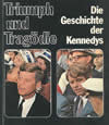 Triumph und Tragödie - Die Geschichte der Kennedys