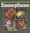 Das neue grosse farbige Buch der Zimmerpflanzen